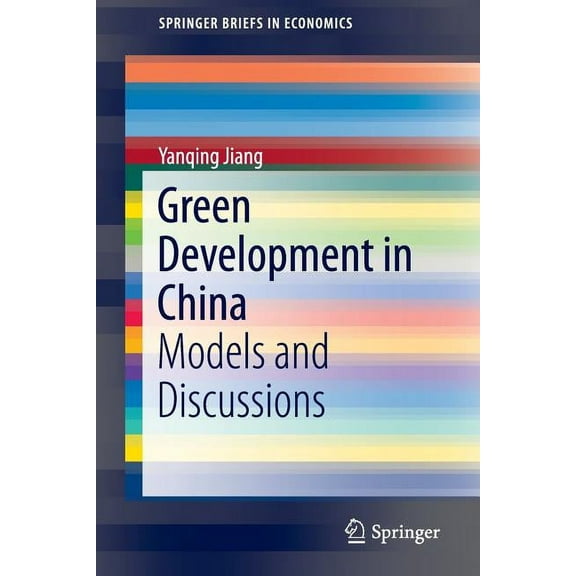 Springerbriefs in Economics Green Development in China: Models and Discussions, (Paperback)