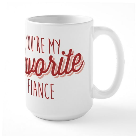 CafePress - You're My Favorite Fiance Large Mug - 15 oz Ceramic Large White Novelty Mug