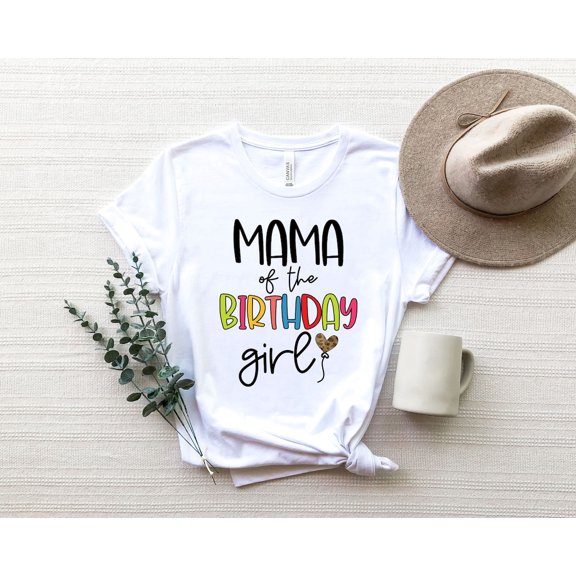 Mama of the Birthday Girl Shirt, Birthday Girl Shirts, Birthday Girl Party T-Shirt, Birthday Girl Shirt, Birthday Shirt, For Mom, F1293 All Size S-5Xl