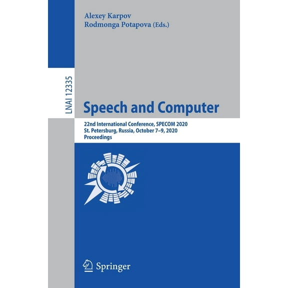 Speech and Computer: 22nd International Conference, Specom 2020, St. Petersburg, Russia, October 7-9, 2020, Proceedings, (Paperback)