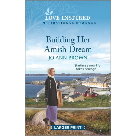 Building Her Amish Dream: An Uplifting Inspirational Romance (Love Inspired), 9781335567543, 1335567542, Paperback, Original edition