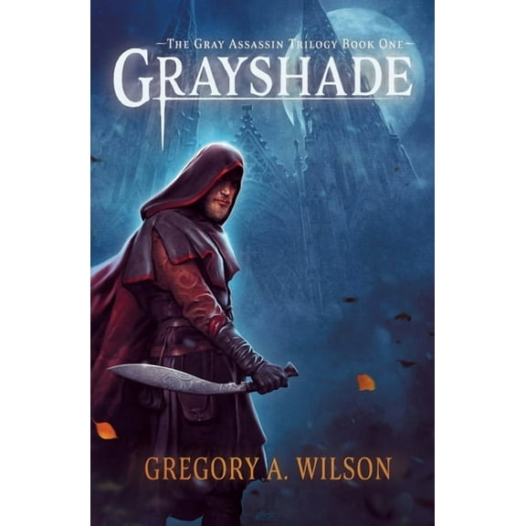 The Gray Assassin Trilogy Grayshade, Book 1, (Paperback)