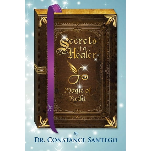 Secret of a Healer Secrets of a Healer - Magic of Reiki, Book 8, (Paperback)