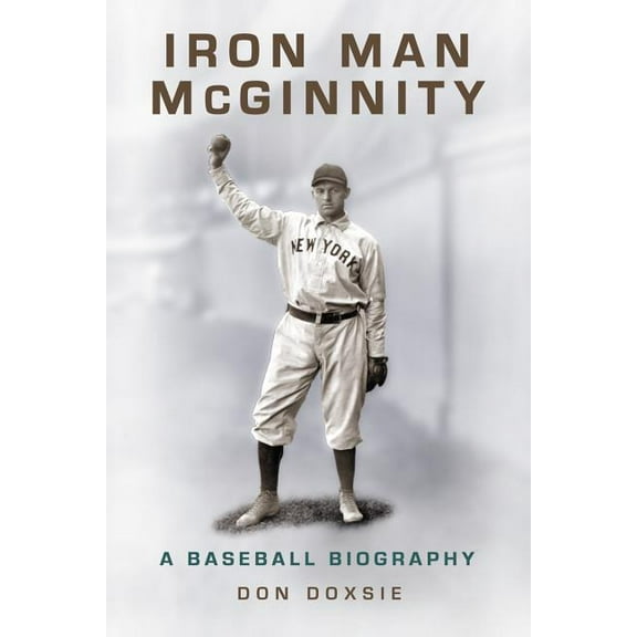 Iron Man McGinnity: A Baseball Biography, (Paperback)