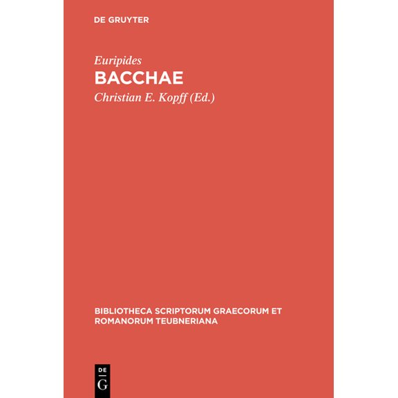 Bibliotheca Scriptorum Graecorum Et Roma Bacchae, (Hardcover)