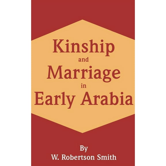 Kinship and Marriage in Early Arabia (Paperback)