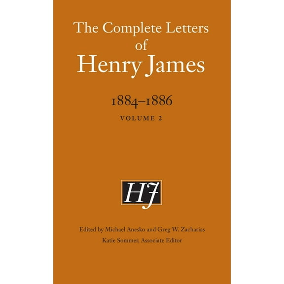 Complete Letters of Henry James The Complete Letters of Henry James, 1884-1886: Volume 2, (Hardcover)