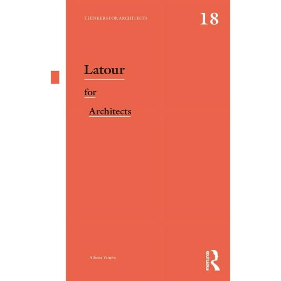 Thinkers for Architects Latour for Architects, (Hardcover)