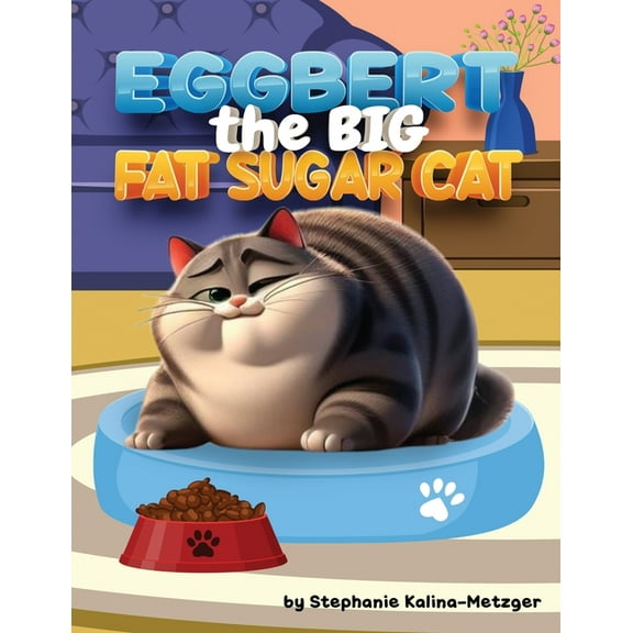 Eggbert, The Big Fat Sugar Cat, (Paperback)