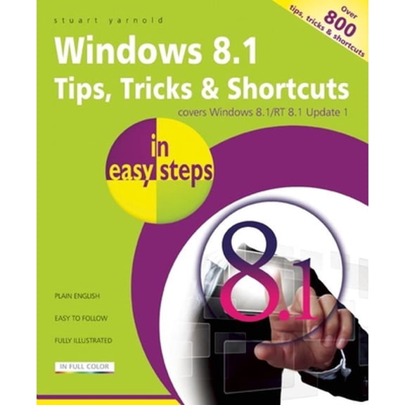 Pre-Owned Windows 8.1 Tips, Tricks & Shortcuts in Easy Steps (Paperback) 1840786167 9781840786163