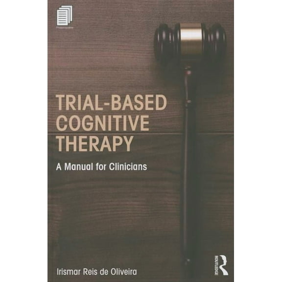Clinical Topics in Psychology and Psychi Trial-Based Cognitive Therapy: A Manual for Clinicians, (Paperback)