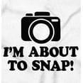 thumbnail image 2 of Im About Snap Funny Photography Pun Crewneck T Shirts Boy Girl Teen Brisco Brands L, 2 of 6