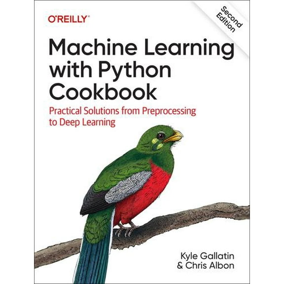 Machine Learning with Python Cookbook: Practical Solutions from Preprocessing to Deep Learning (Paperback)