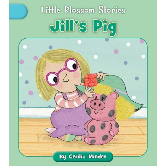Little Blossom Stories Jill's Pig, (Paperback)