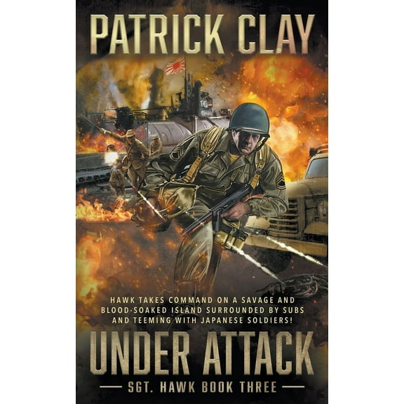 Sgt. Hawk Under Attack: A World War II Novel, Book 3, (Paperback)