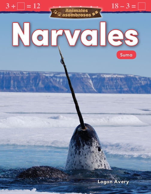 Mathematics Readers Animales Asombrosos Narvales Suma Amazing 
