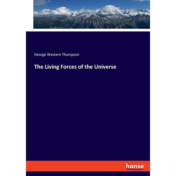 The Living Forces of the Universe, (Paperback)