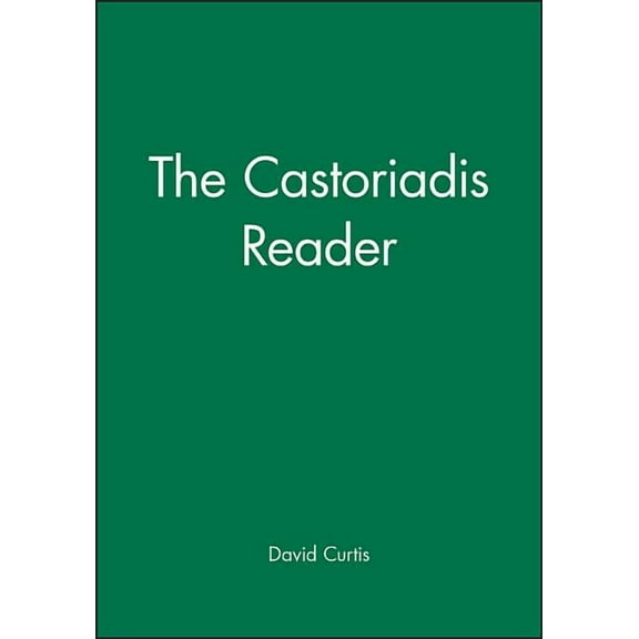 Wiley Blackwell Readers The Castoriadis Reader, (Hardcover)
