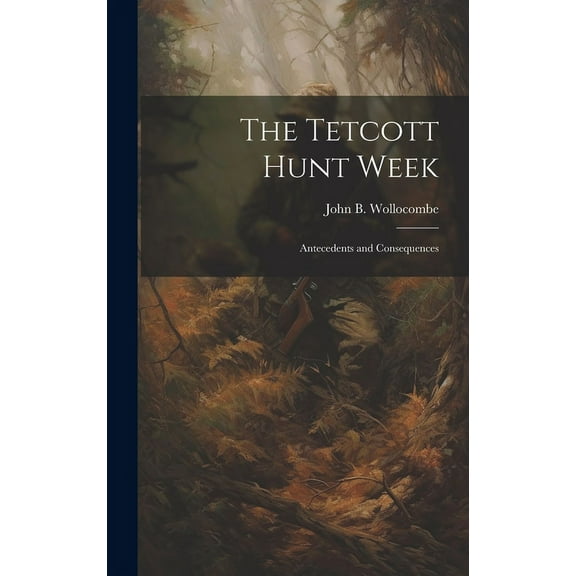 The Tetcott Hunt Week : Antecedents and Consequences (Hardcover)