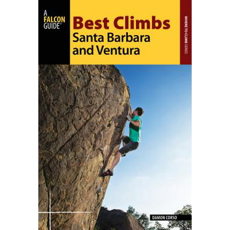 Best Climbs Santa Barbara and Ventura - eBook (Best Places To Live Near Santa Barbara)