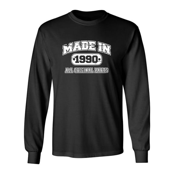 Made in 1990 All Original Parts Sarcastic Novelty Gift Idea Adult Humor Funny Men's Long Sleeve Shirts