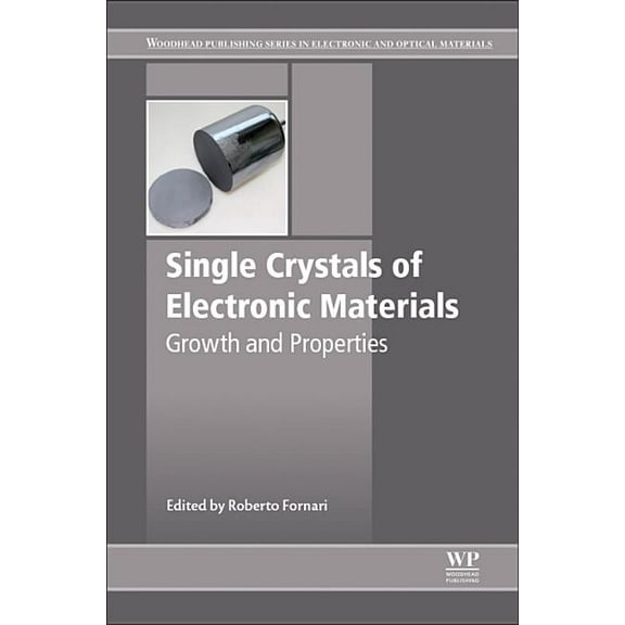 Woodhead Publishing Electronic and Optic Single Crystals of Electronic Materials: Growth and Properties, (Paperback)