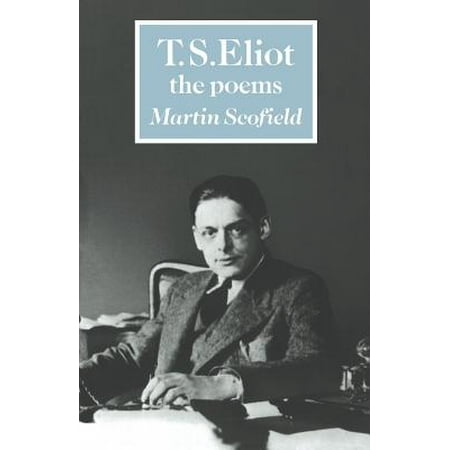 T. S. Eliot : The Poems