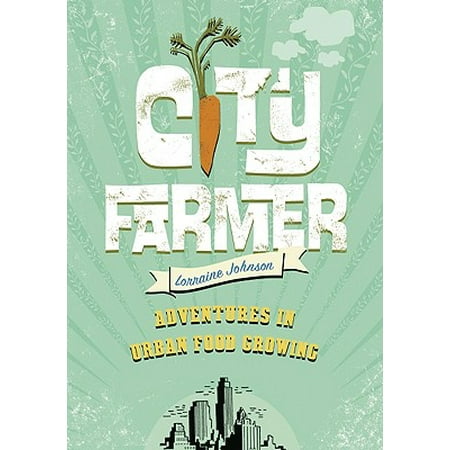 City Farmer : Adventures in Urban Food Growing (Best Cities For Urban Farming)