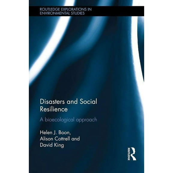 Routledge Explorations in Environmental  Disasters and Social Resilience: A bioecological approach, (Hardcover)