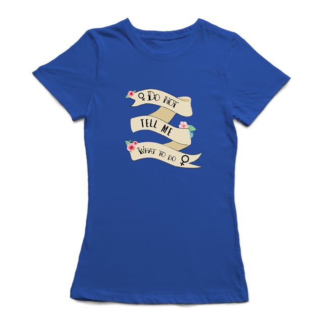 Do Not Tell Me What To Do Ribbon Quote Women's T-shirt
