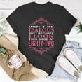 thumbnail image 5 of 82Nd Birthday I Look This Good At 82 Years Old TShirt, 5 of 6