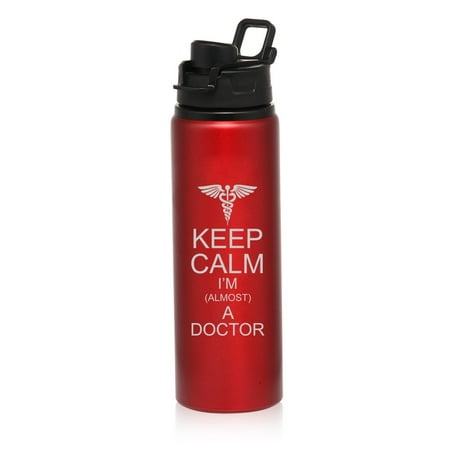 

25 oz Aluminum Sports Water Travel Bottle Keep Calm I m Almost A Doctor (Red)