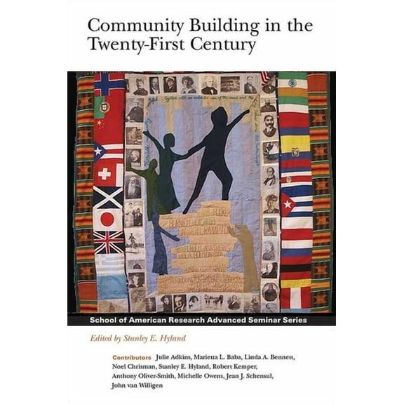 School for Advanced Research Advanced Se Community Building in the Twenty-First Century, (Paperback)