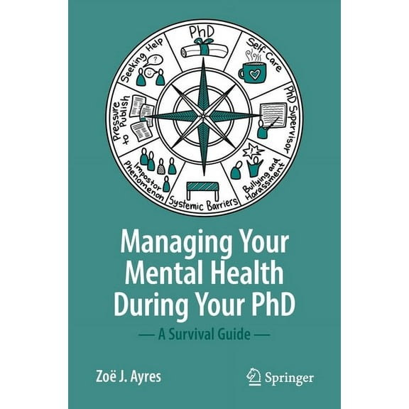 Managing Your Mental Health During Your PhD: A Survival Guide, (Paperback)