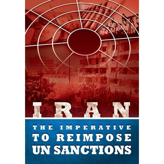 IRAN - The Imperative to Reimpose UN Sanctions, (Paperback)