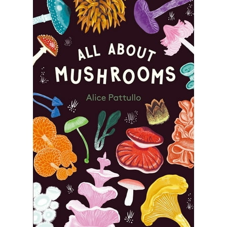 All about Mushrooms, (Hardcover)