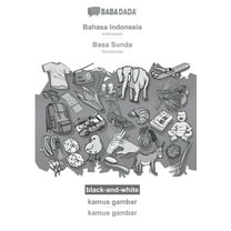 BABADADA black-and-white, Bahasa Indonesia - Basa Sunda, kamus gambar - kamus gambar : Indonesian - Sundanese, visual dictionary (Paperback)