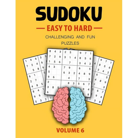 Easy To Hard Sudoku Challenging And Fun Puzzles Volume 6: Easy, Medium, Hard Level Sudoku Puzzle Book For Teen (Puzzles & Games for Teen) (Paperback)
