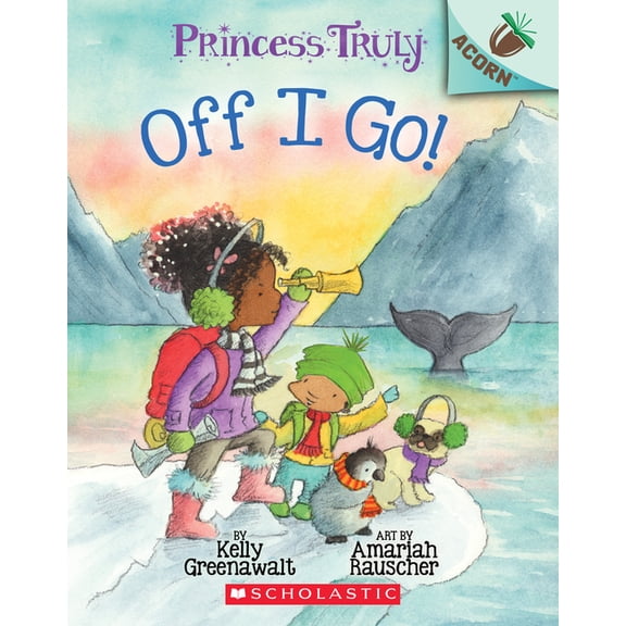 Princess Truly Off I Go!: An Acorn Book (Princess Truly #2): Volume 2, Book 2, (Paperback)