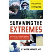 Pre-Owned Surviving the Extremes: What Happens to the Body and Mind at the Limits of Human Endurance (Paperback 9780143034513) by Dr. Kenneth Kamler