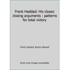 Pre-Owned Frank Haddad: His classic closing arguments : patterns for total victory (Hardcover) 1884532160 9781884532160