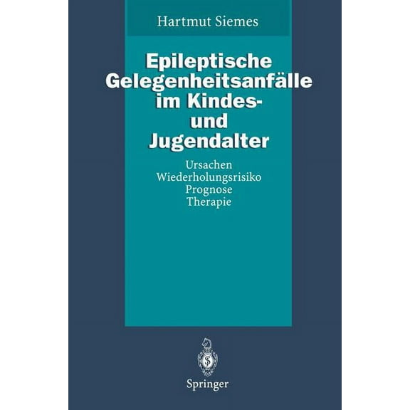 Epileptische GelegenheitsanfÃ¤lle Im Kindes- Und Jugendalter: Ursachen, Wiederholungsrisiko, Prognose, Therapie, (Paperback)