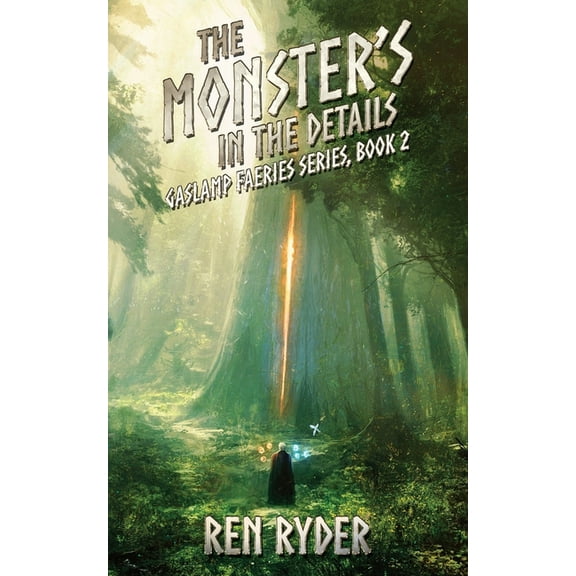 Gaslamp Faeries The Monster's in the Details: Gaslamp Faeries Series, Book 2, Book 2, (Paperback)
