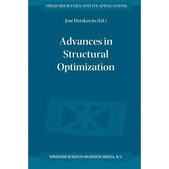 Solid Mechanics and Its Applications Advances in Structural Optimization, Book 25, (Paperback)