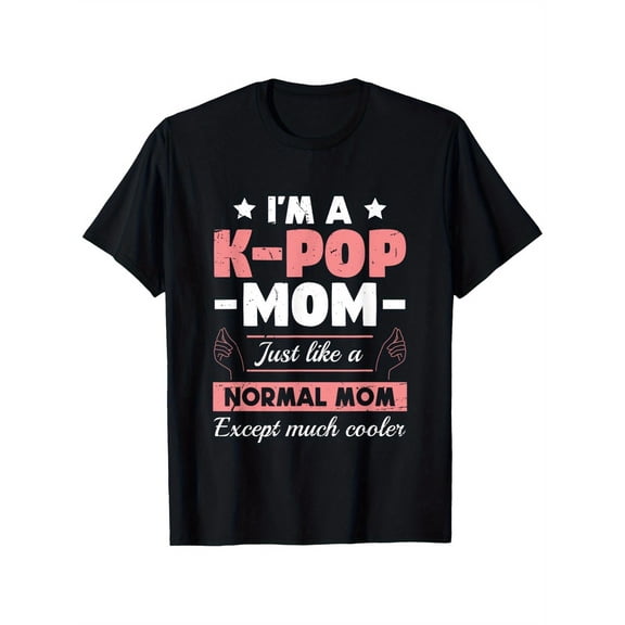 Womens K-Pop Mom Like A Normal Mom Except Much Cooler | KPOP T-Shirt Men'S Humorous Graphic Print Chibi Kawaii Manga T-Shirt - 180g Fabric Weight 100% S-XXXL, Summer Outdoor Sports Tee for Males