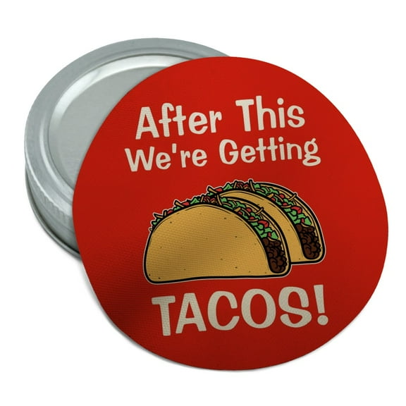 After this We're Getting Tacos Round Rubber Non-Slip Jar Gripper Lid Opener