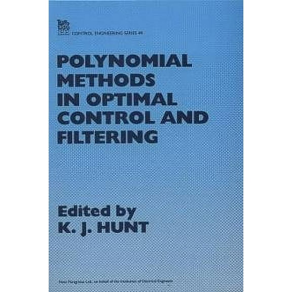 Control, Robotics and Sensors: Polynomial Methods in Optimal Control and Filtering (Hardcover)