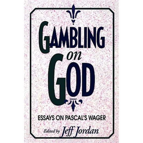 Pre-Owned Gambling on God : Essays on Pascal's Wager (Paperback)