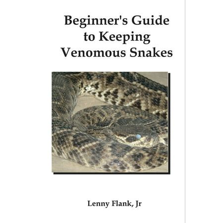 Beginner's Guide to Keeping Venomous Snakes - (Best Non Venomous Snakes For Pets)