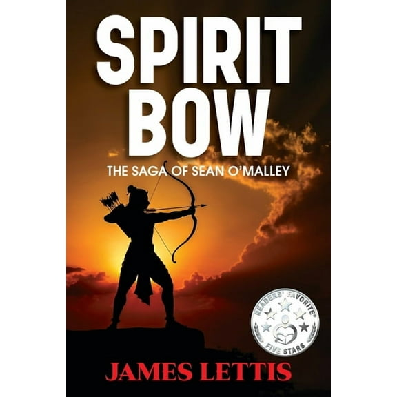 Spirit Bow: The Saga of Sean O'Malley, (Paperback)